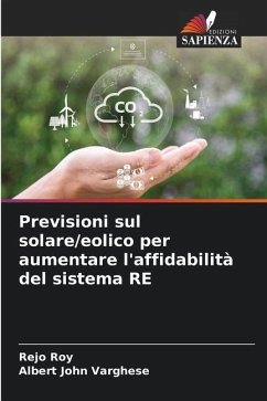 Previsioni sul solare/eolico per aumentare l'affidabilità del sistema RE - Roy, Rejo;Varghese, Albert John