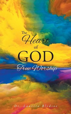 The Heart of God True Worship - Bledsoe, Laurita