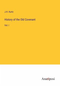 History of the Old Covenant - Kurtz, J. H.