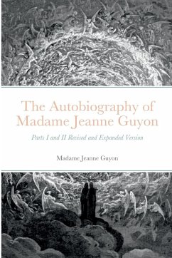 The Autobiography of Madame Jeanne Guyon - Guyon, Madame Jeanne