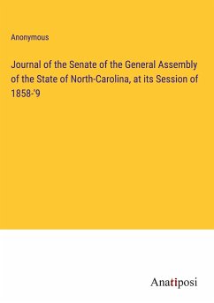 Journal of the Senate of the General Assembly of the State of North-Carolina, at its Session of 1858-'9 - Anonymous