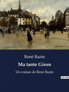 Ma tante Giron - Bazin, René