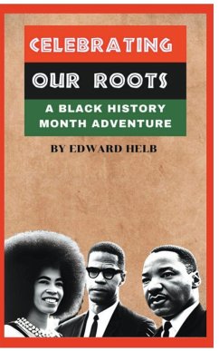 Celebrating Our Roots - Helb, Edward