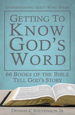 Getting to Know God's Word - Stevenson, Dennis C