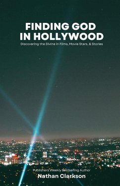 Finding God in Hollywood - Clarkson, Nathan