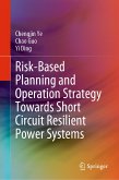 Risk-Based Planning and Operation Strategy Towards Short Circuit Resilient Power Systems (eBook, PDF)