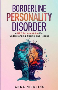 Borderline Personality Disorder - A BPD Survival Guide - Nierling, Anna