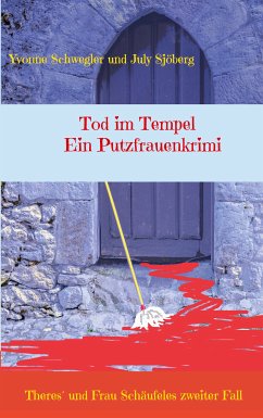 Tod im Tempel - ein Putzfrauenkrimi (eBook, ePUB) - Schwegler, Yvonne; Sjöberg, July