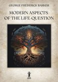 Modern Aspects of the Life-Question (eBook, ePUB)