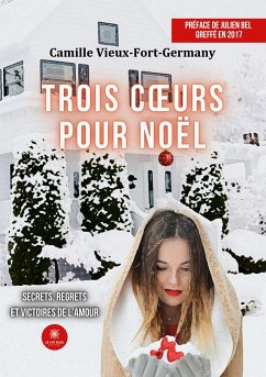 Trois coeurs pour Noël: Secrets, regrets et victoires de l'amour - Camille Vieux-Fort-Germany