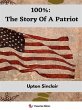 100%: The Story Of A Patriot (eBook,... - Bild 1