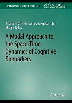 A Modal Approach to the Space-Time Dynamics of Cognitive Biomarkers (eBook, PDF) - Griffith, Tristan D.; Hubbard Jr., James E.; Balas, Mark J.