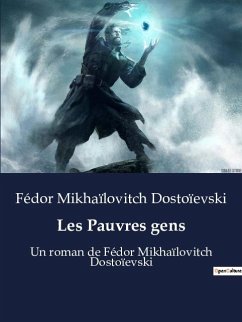 Les Pauvres gens - Dostoïevski, Fédor Mikhaïlovitch