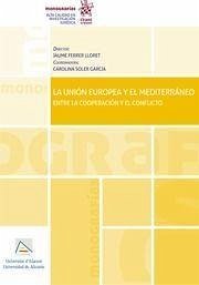 La Unión Europea y el Mediterráneo. Entre la cooperación y el conflicto