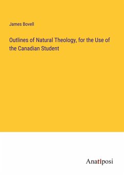 Outlines of Natural Theology, for the Use of the Canadian Student - Bovell, James