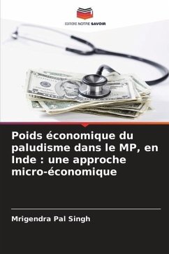 Poids économique du paludisme dans le MP, en Inde : une approche micro-économique - Singh, Mrigendra Pal