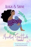 Align and Shine Mindful Gratitude Journal