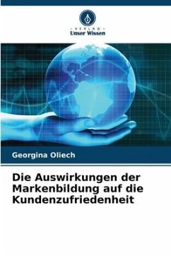 Die Auswirkungen der Markenbildung auf die Kundenzufriedenheit - Oliech, Georgina