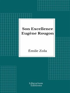 Son Excellence Eugène Rougon (eBook, ePUB) - Zola, Émile