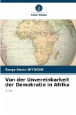 Von der Unvereinbarkeit der Demokratie in Afrika