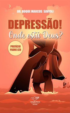 Depressão! Onde está Deus? (eBook, ePUB) - Savioli, Roque Marcos