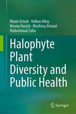 Halophyte Plant Diversity and Public Health (eBook, PDF) - Öztürk, Münir; Altay, Volkan; Nazish, Moona; Ahmad, Mushtaq; Zafar, Muhammad