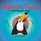 Taylor the Toucan and the Video Game Vortex