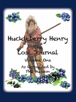 Huckleberry Henry - The Lost Journal - Hudson, Philip M