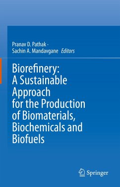Biorefinery: A Sustainable Approach for the Production of Biomaterials, Biochemicals and Biofuels (eBook, PDF)