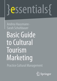 Basic Guide to Cultural Tourism Marketing (eBook, PDF) - Hausmann, Andrea; Schuhbauer, Sarah