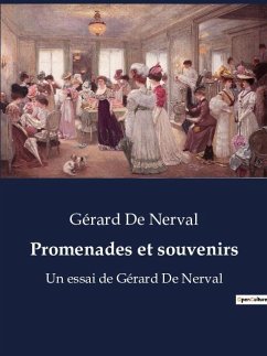 Promenades et souvenirs - De Nerval, Gérard