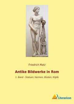 Antike Bildwerke in Rom - Matz, Friedrich
