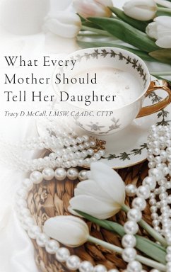 What Every Mother Should Tell Her Daughter - McCall, Tracy