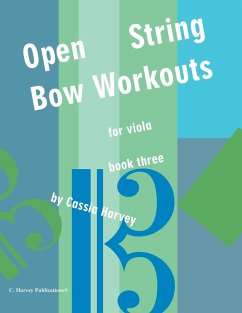 Open String Bow Workouts for Viola, Book Three - Harvey, Cassia