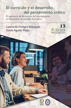 El currículo y el desarrollo del pensamiento crítico (eBook, PDF) - Velázquez, Leonardo Viniegra; Mejía, Estela Aguilar