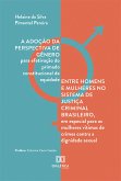 A adoção da perspectiva de gênero para efetivação do primado constitucional de equidade entre homens e mulheres no sistema de justiça criminal brasileiro, em especial para as mulheres vítimas de crimes contra a dignidade sexual (eBook, ePUB)
