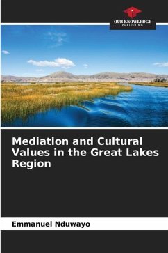 Mediation and Cultural Values in the Great Lakes Region - Nduwayo, Emmanuel