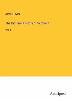 The Pictorial History of Scotland - Taylor, James