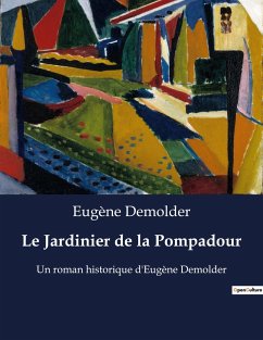 Le Jardinier de la Pompadour - Demolder, Eugène