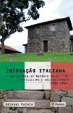 Imigração italiana na colônia de Antônio Prado - RS: catolicismo e sociabilidades (1885-1945) (eBook, ePUB)
