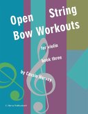 Open String Bow Workouts for Violin, Book Three