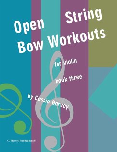Open String Bow Workouts for Violin, Book Three - Harvey, Cassia