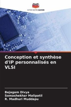 Conception et synthèse d'IP personnalisés en VLSI - Divya, Bejagam;Malipatil, Somashekhar;Muddapu, R. Madhuri