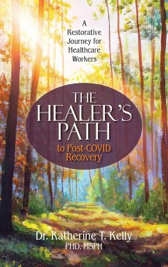 The Healer's Path to Post-COVID Recovery - Kelly, Katherine T.