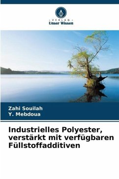 Industrielles Polyester, verstärkt mit verfügbaren Füllstoffadditiven - Souilah, Zahi;Mebdoua, Y.