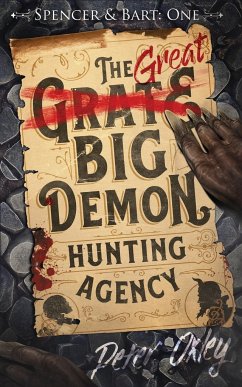 The Great Big Demon Hunting Agency - Oxley, Peter