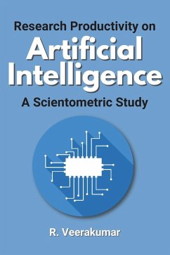 Research Productivity on Artificial Intelligence a Scientometric Study - Veerakumar, R.