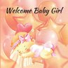 Welcome Baby Girl - Bild 1
