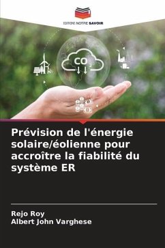 Prévision de l'énergie solaire/éolienne pour accroître la fiabilité du système ER - Roy, Rejo;Varghese, Albert John