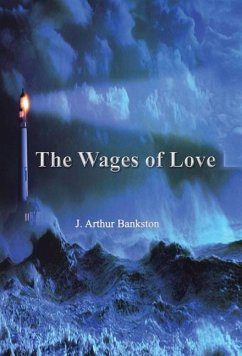 The Wages of Love - Bankston, J Arthur